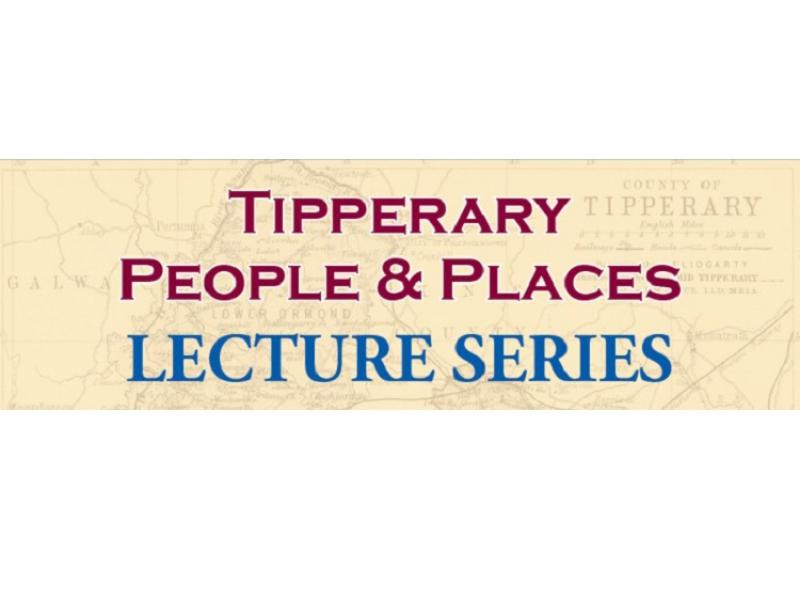 Tipperary People and Places Lecture Series